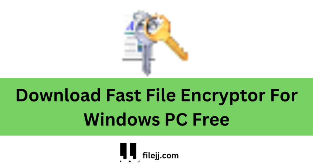 Download Fast File Encryptor For Windows PC Free