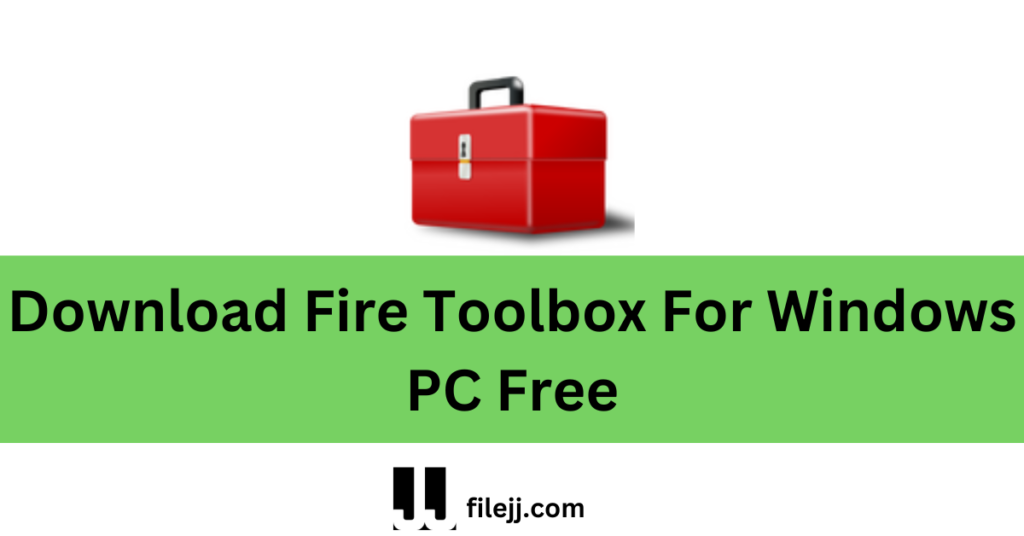 Download Fire Toolbox For Windows PC Free