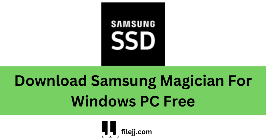 Download Samsung Magician For Windows PC Free