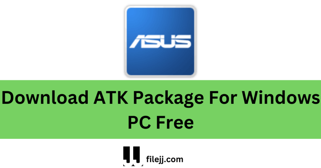 Download ATK Package For Windows PC Free