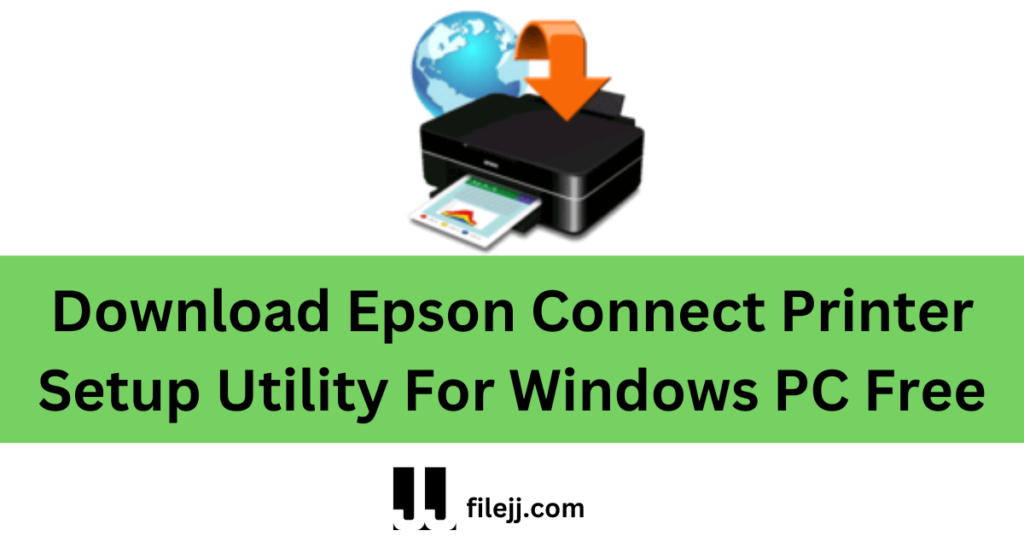 Download Epson Connect Printer Setup Utility For Windows PC Free