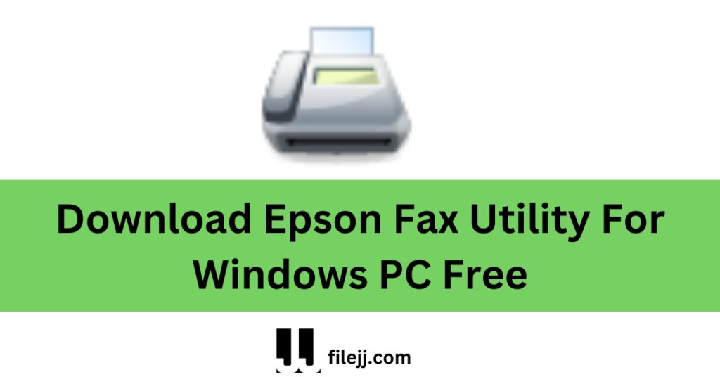Download Epson Fax Utility For Windows PC Free