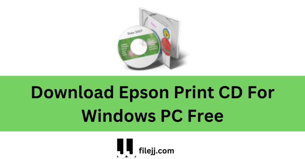 Download Epson Print CD For Windows PC Free