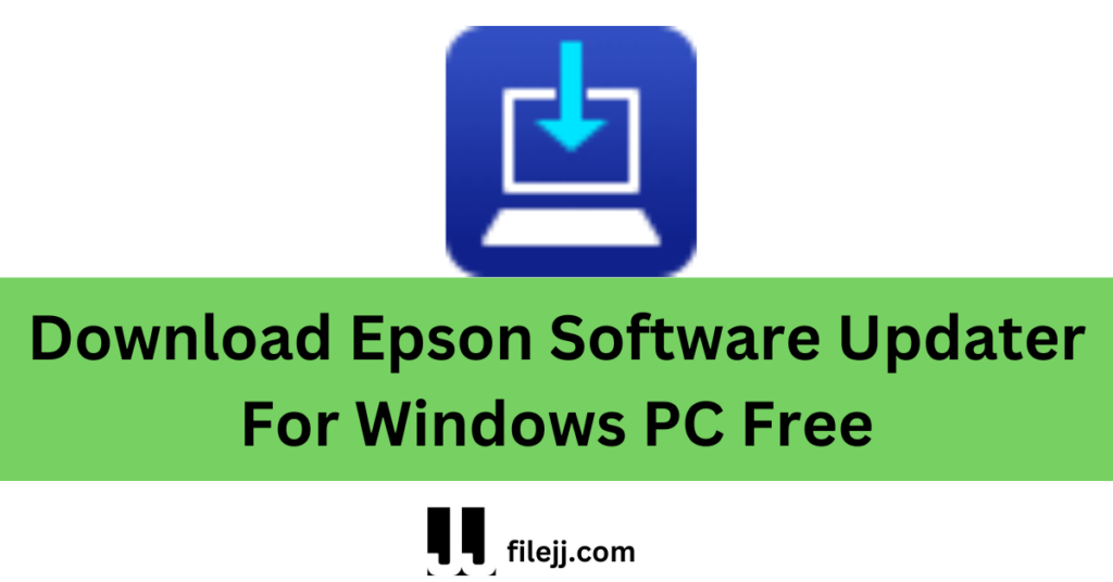 Download Epson Software Updater For Windows PC Free
