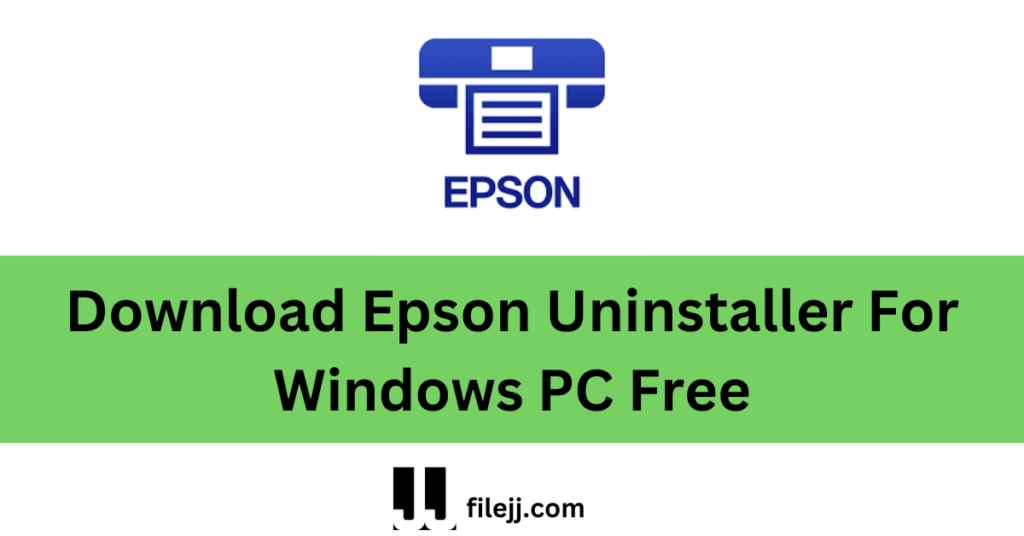 Download Epson Uninstaller For Windows PC Free