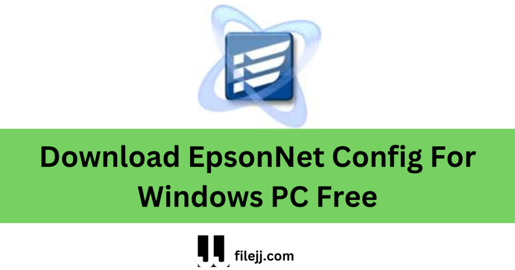 Download EpsonNet Config For Windows PC Free