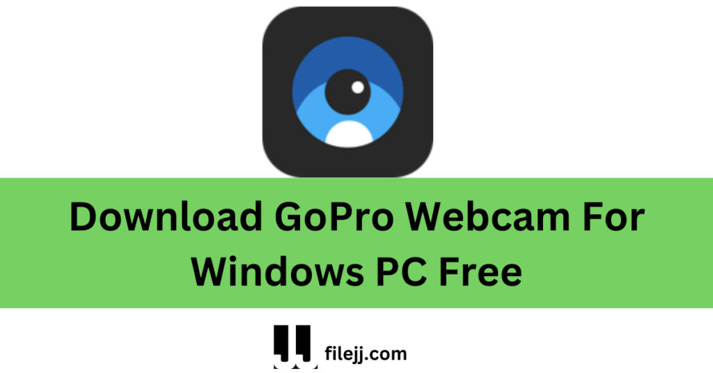 Download GoPro Webcam For Windows PC Free