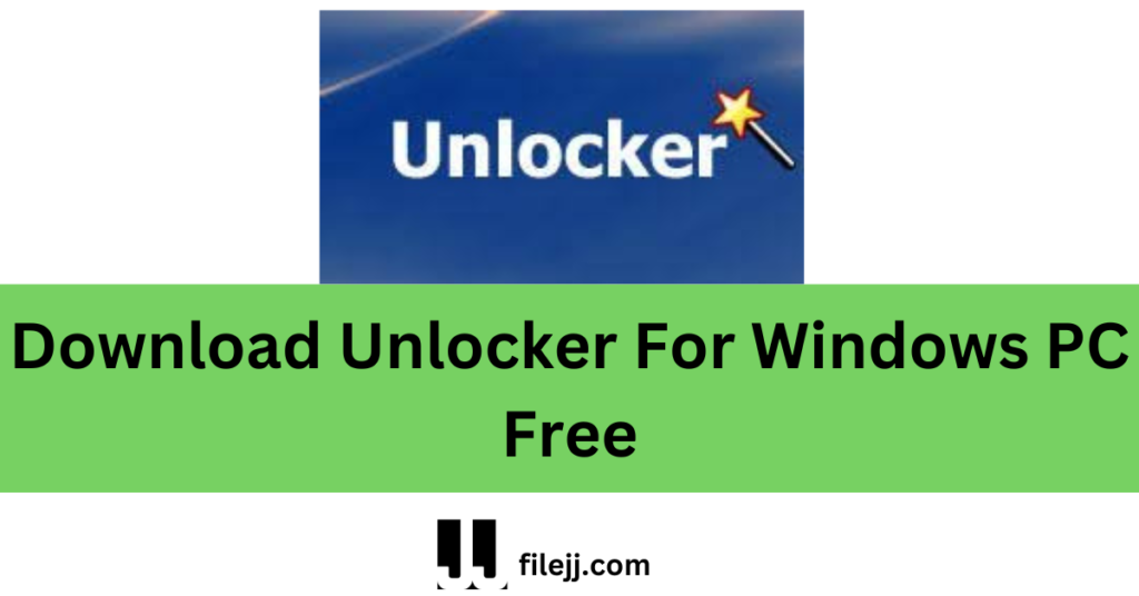 Download Unlocker For Windows PC Free