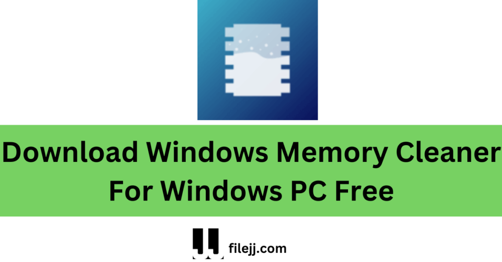 Download Windows Memory Cleaner For Windows PC Free