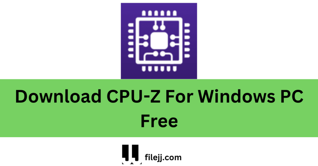 Download CPU-Z For Windows PC Free